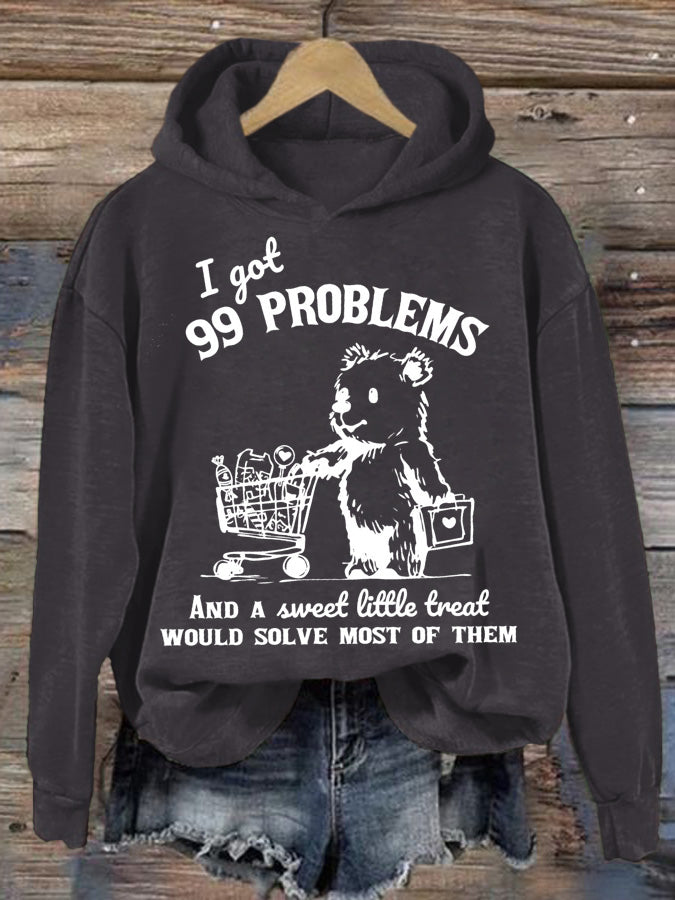 Women's I Got 99 Poblems And A Sweet Little Treat Would Solve Most Of Them Printed Casual Hoodie