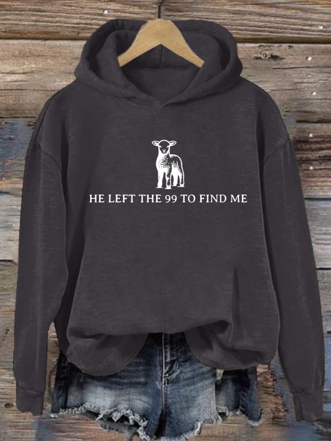 Women's He Left The 99 To Find Me Printed Casual Hoodie