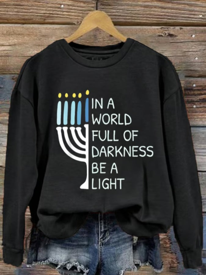 Women's In A Wolrd Full of Darkness Be A Light Hanukkah Printed Sweatshirt