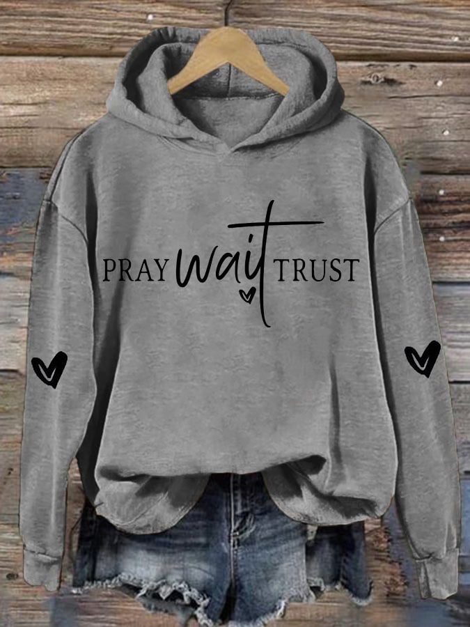 Women's Pray Wait Trust Print Hoodie