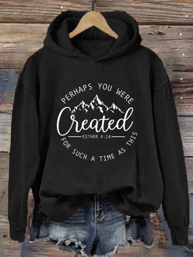 Women's Perhaps You Were Created Casual Hoodie