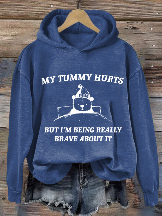 Women's My Tummy Hurts But I'm Being Really Brave About It Printed Casual Hoodie