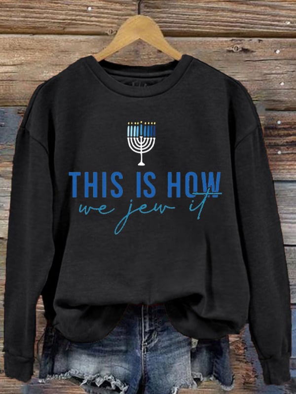 Women's This Is How We Jew It Hanukkah Printed Sweatshirt