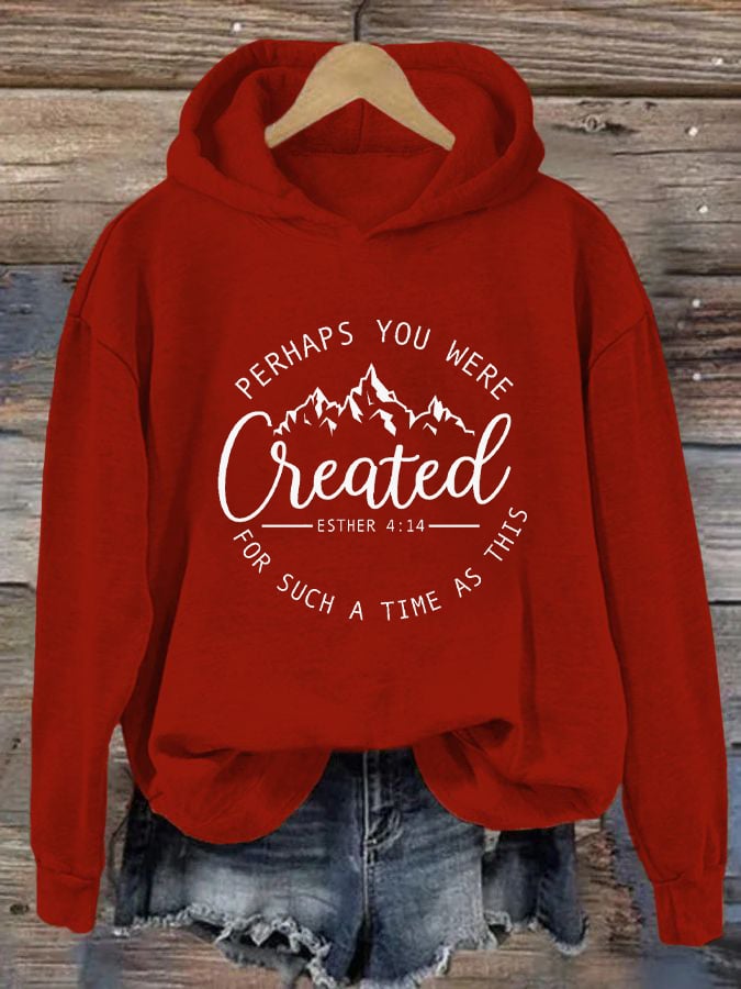 Women's Perhaps You Were Created Casual Hoodie