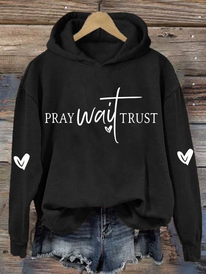 Women's Pray Wait Trust Print Hoodie