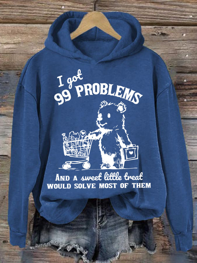 Women's I Got 99 Poblems And A Sweet Little Treat Would Solve Most Of Them Printed Casual Hoodie