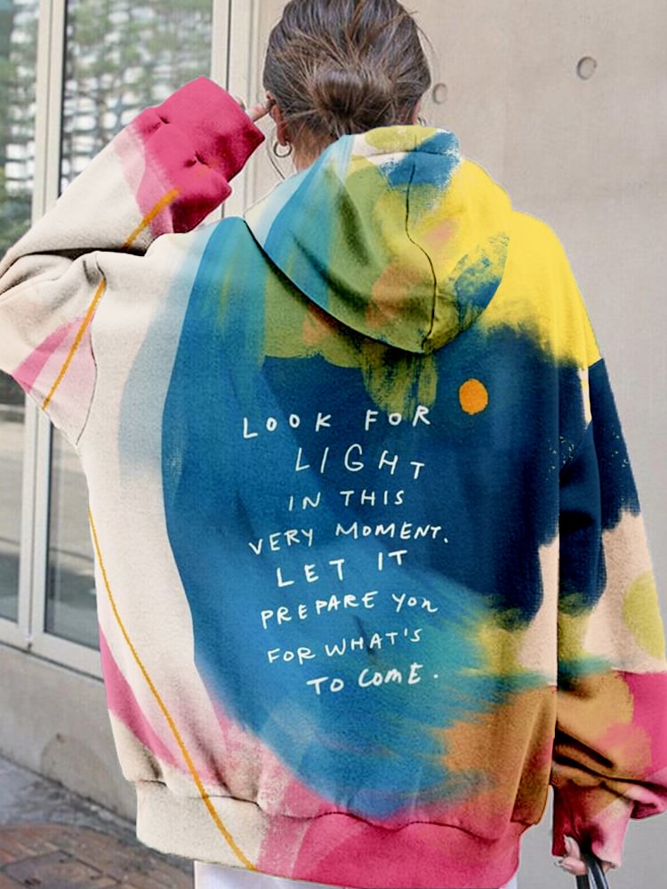 Look For Light in This Very Moment , Let it Prepare You For What's To Come Hoodie