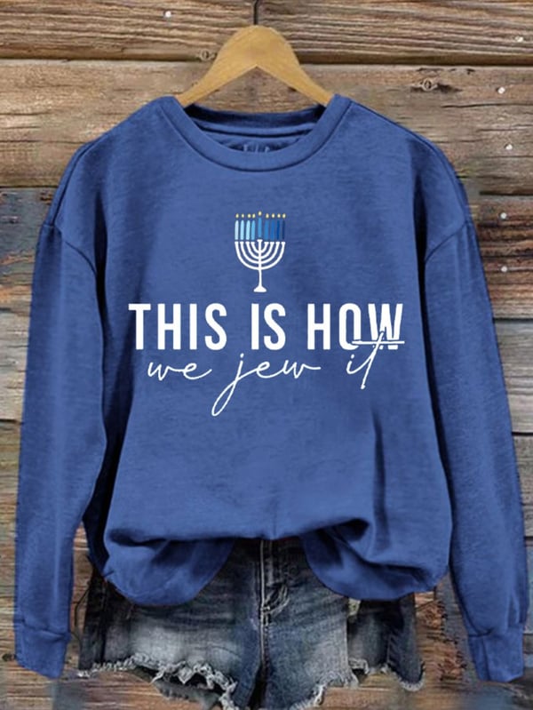 Women's This Is How We Jew It Hanukkah Printed Sweatshirt