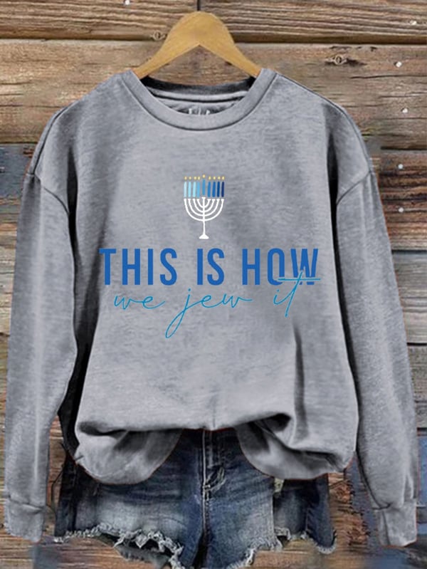 Women's This Is How We Jew It Hanukkah Printed Sweatshirt