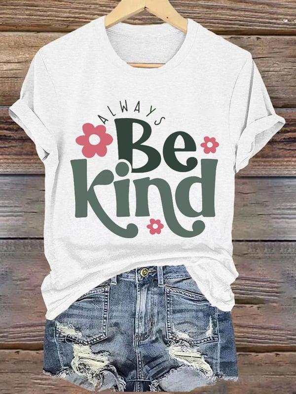 Women's Always Be Kind Printed Casual Round Neck T-Shirt