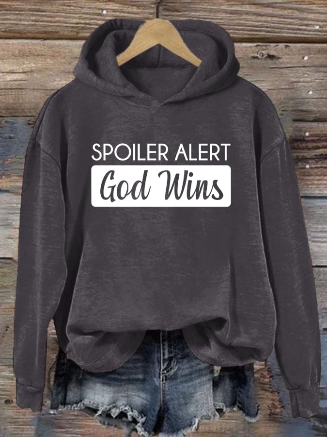 Women's Spoiler Alert God Wins Print Hoodie