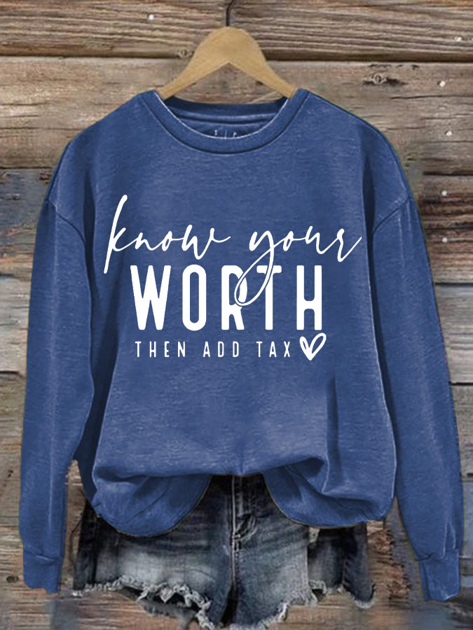 Women's Know Your Worth the Add Tax Print Long Sleeve Sweatshirt