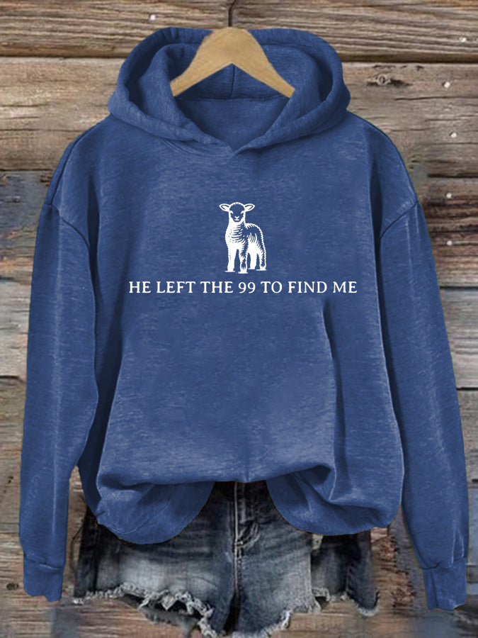 Women's He Left The 99 To Find Me Printed Casual Hoodie