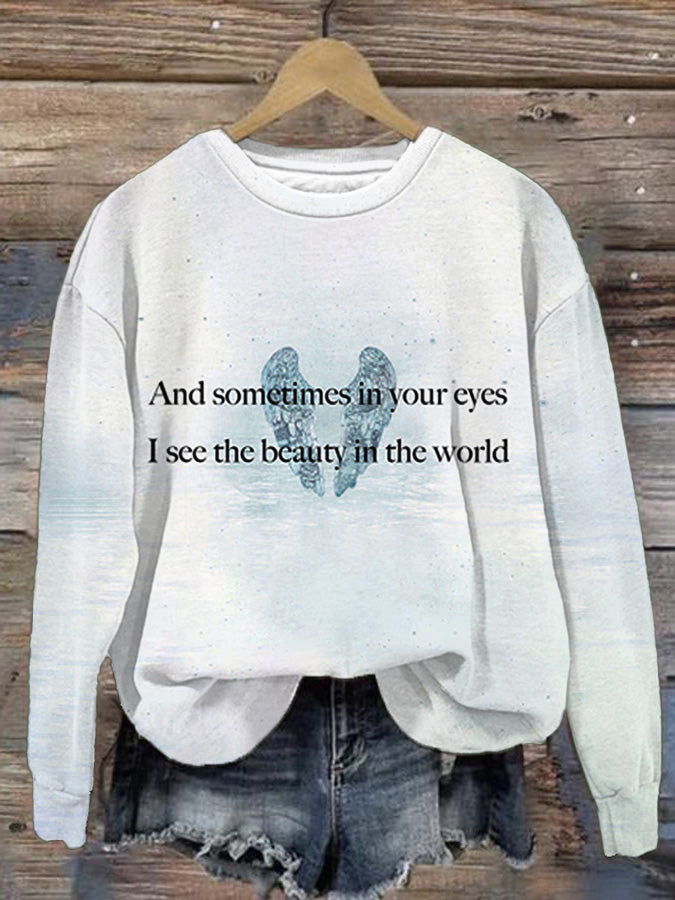 Women's And Sometimes In Your Eyes I See The Beauty In The World Printed Casual Sweatshirt