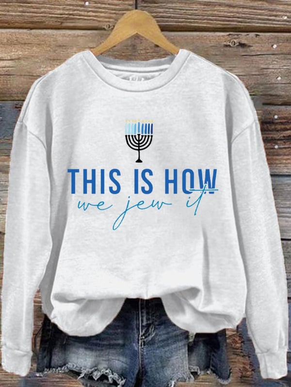 Women's This Is How We Jew It Hanukkah Printed Sweatshirt