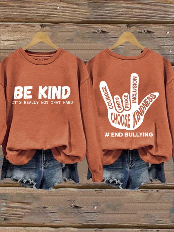 Retro Bullying Prevention Awareness Be Kind It's Really Not That Hard # End Bullying Courage, Unity, Peace, Inclusion Choose Kindness Print Sweatshirt