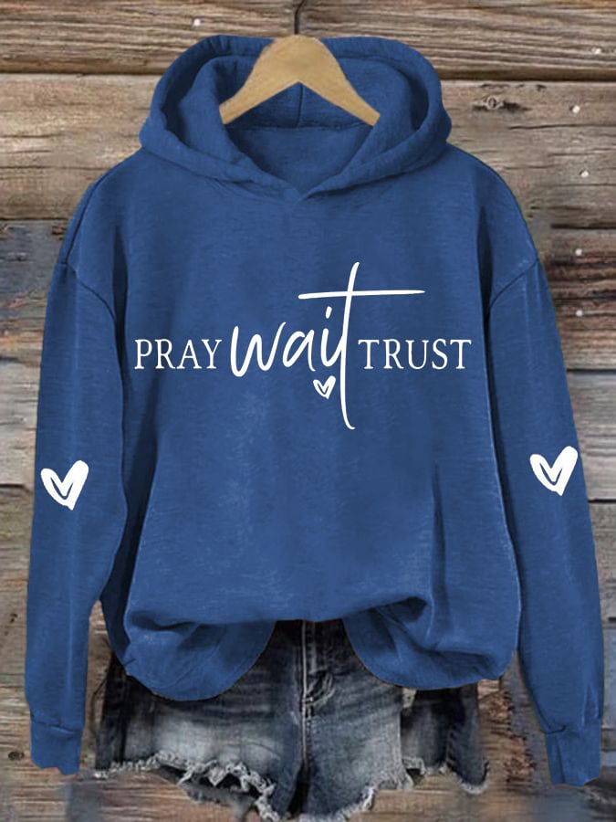 Women's Pray Wait Trust Print Hoodie