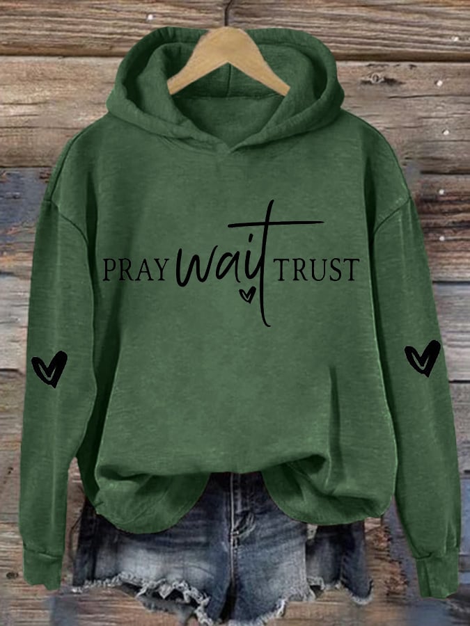 Women's Pray Wait Trust Print Hoodie