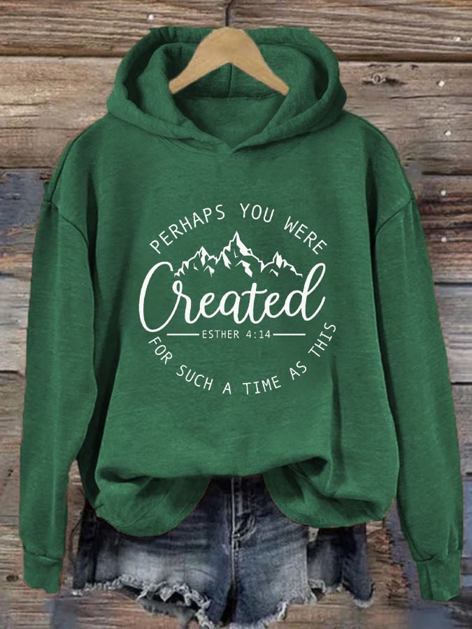 Women's Perhaps You Were Created Casual Hoodie