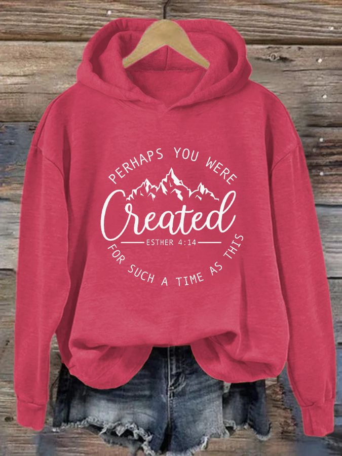 Women's Perhaps You Were Created Casual Hoodie