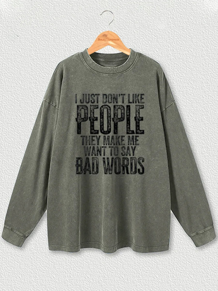 Vintage I Just Don'T Like People Washed Long Sleeve Shirt