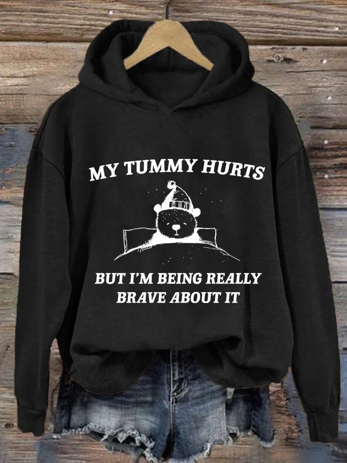 Women's My Tummy Hurts But I'm Being Really Brave About It Printed Casual Hoodie