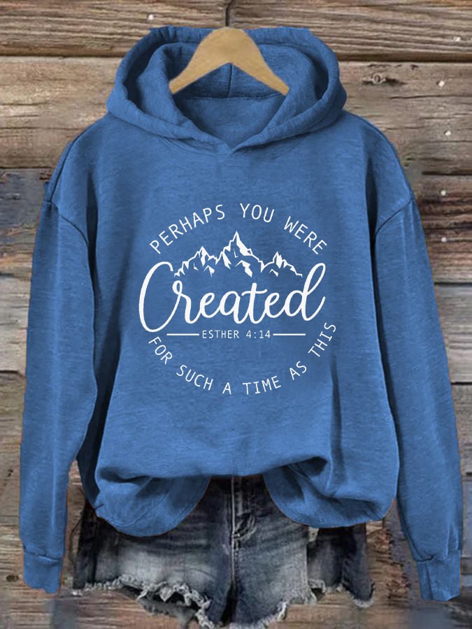 Women's Perhaps You Were Created Casual Hoodie