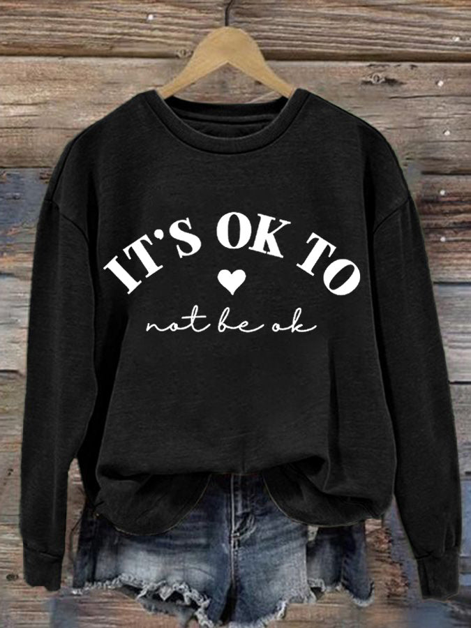 Women's It's Ok Not To Be Ok Printed Casual Crew Neck Sweatshirt