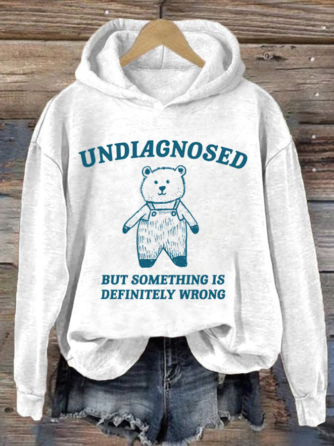 Women's Undiagnosed But Something Is Definitely Wrong Printed Casual Hoodie