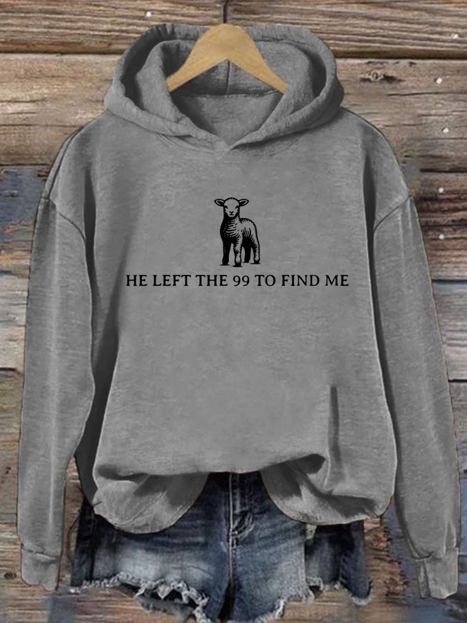 Women's He Left The 99 To Find Me Printed Casual Hoodie