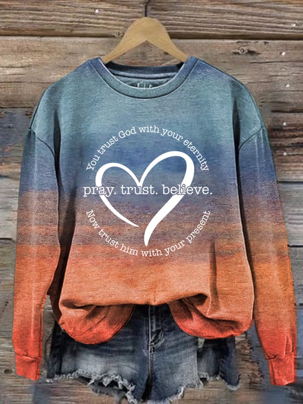 Women's Pray Trust Believe Print Sweatshirt