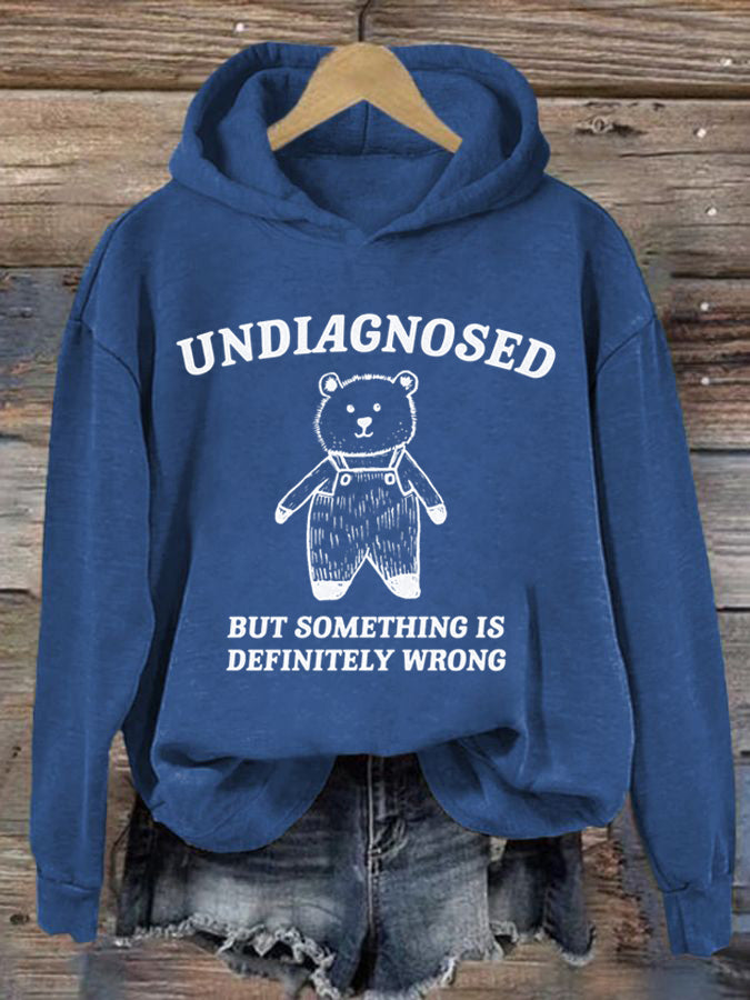 Damen Kapuzenpullover mit Aufdruck „Undiagnosed But Something Is Definitively Wrong“