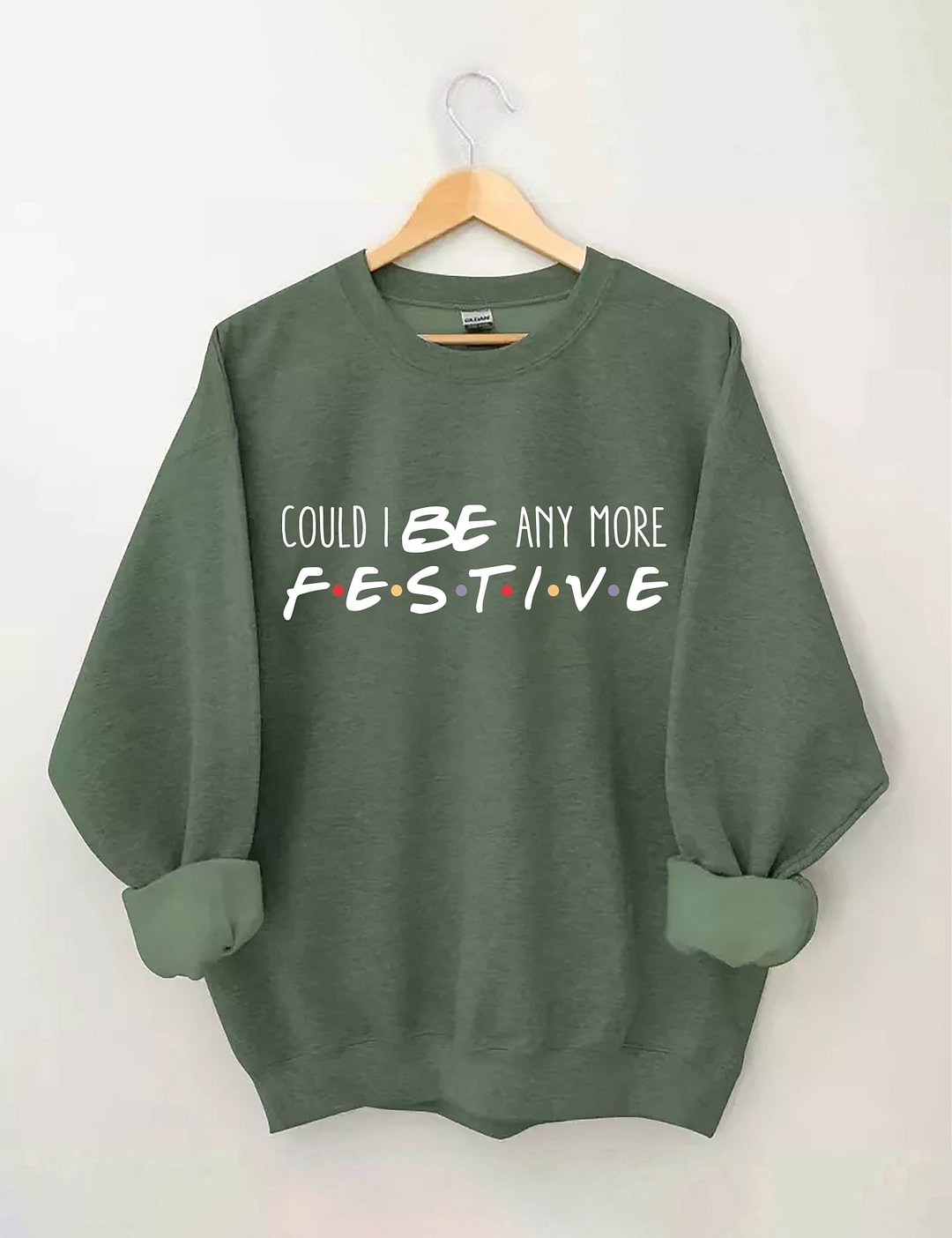 Could I Be Any More Festive Sweatshirt