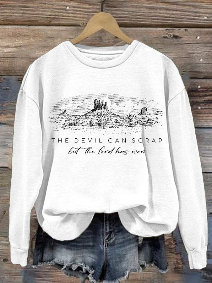 Women's The Devil Can Scrap But The Lord Has Won Print Sweatshirt