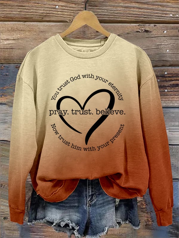 Women's Pray Trust Believe Print Sweatshirt