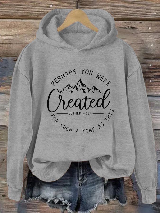 Women's Perhaps You Were Created Casual Hoodie