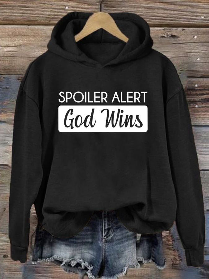 Women's Spoiler Alert God Wins Print Hoodie